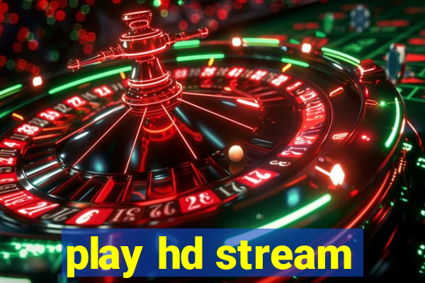 play hd stream